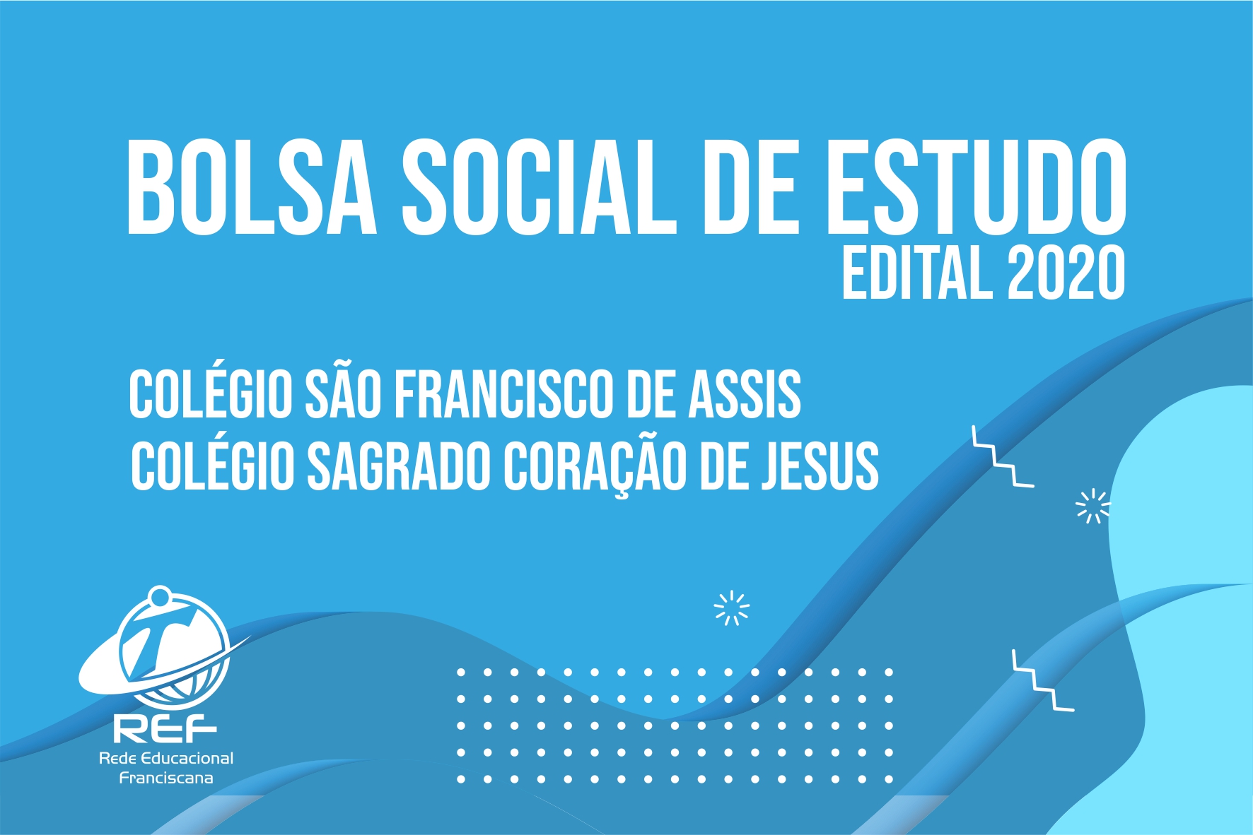 EDITAL DE CONCESSÃO DE BOLSA SOCIAL DE ESTUDO - 2020 - CSFA e CSCJ
